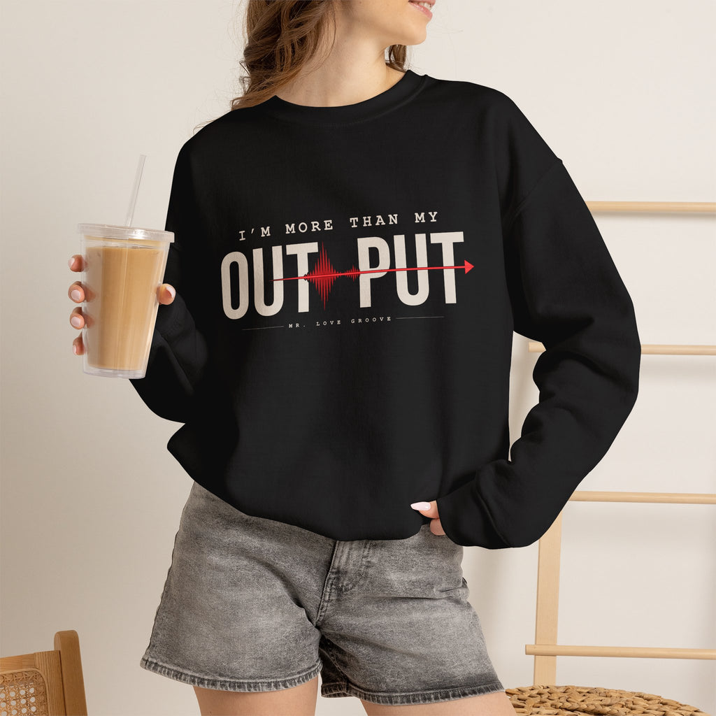 I'm More Than My Output — Premium Mr. Love Groove Crewneck Sweatshirt
