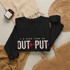 I'm More Than My Output — Premium Mr. Love Groove Crewneck Sweatshirt